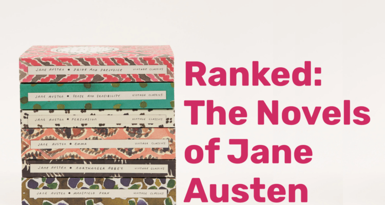 The novels of Jane Austen in a stack with pink text alongside it: Ranked: The Novels of Jane Austen