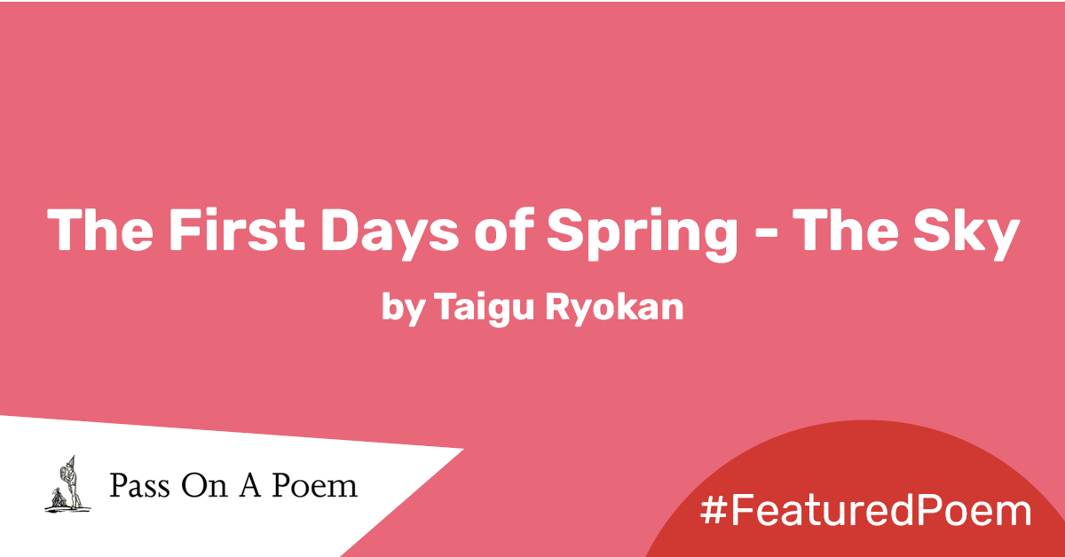 Featured Poem: The First Days of Spring - The Sky by Taigu Ryokan - The ...