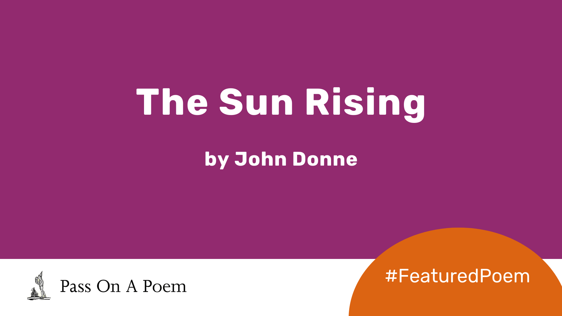Featured Poem The Sun Rising by John Donne The Reader