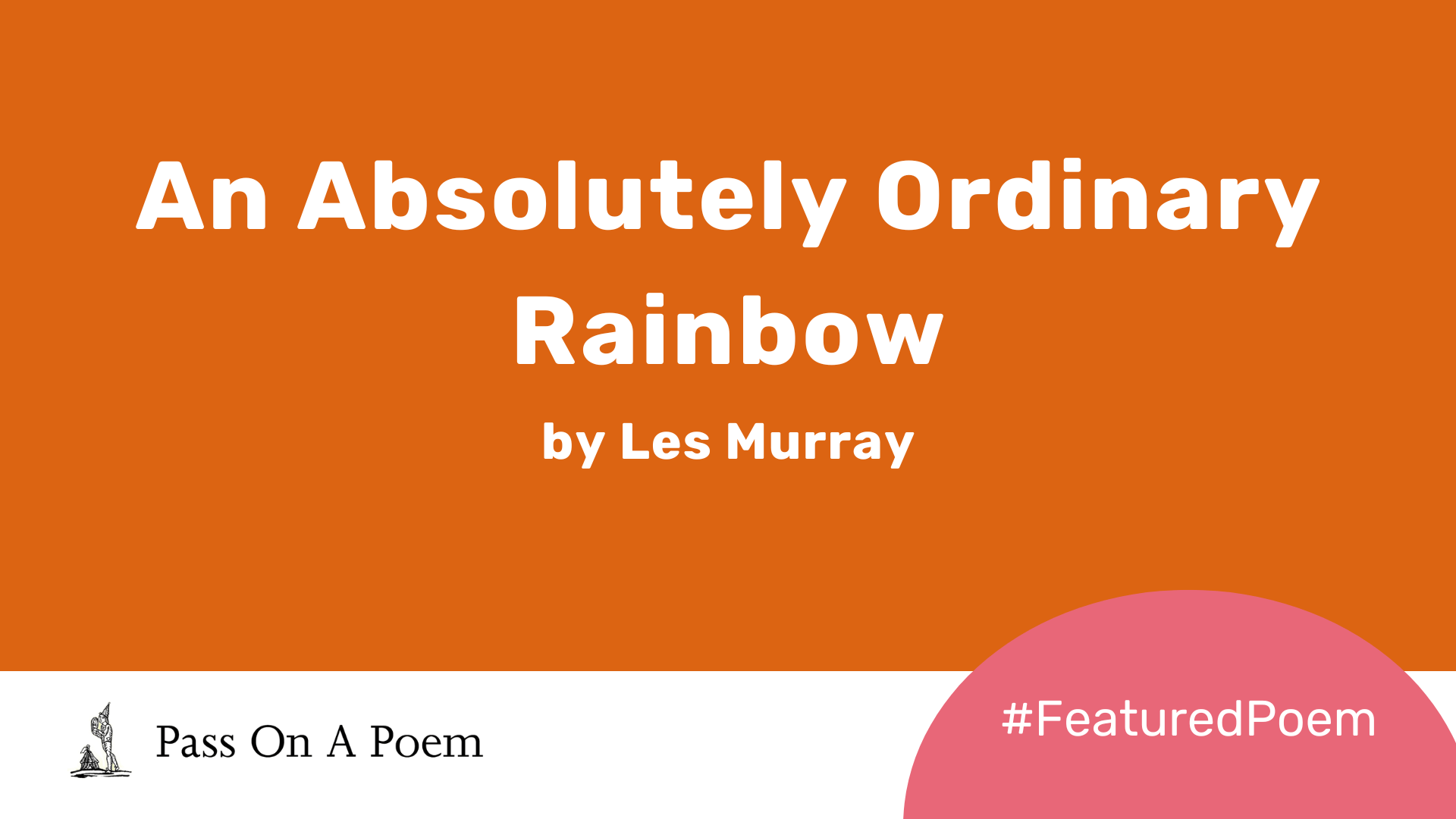 Featured Poem An Absolutely Ordinary Rainbow By Les Murray The Reader featured-poem-an-absolutely-ordinary-rainbow-by-les-murray-the-reader